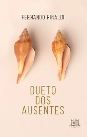Rinaldi |  Dueto dos ausentes | eBook | Sack Fachmedien