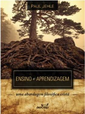 Jehle |  Ensino e aprendizagem: uma abordagem filosófica cristã | eBook | Sack Fachmedien