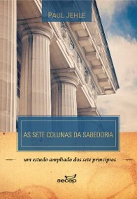 Jehle |  As Sete colunas da Sabedoria - Paul Jehle | eBook | Sack Fachmedien