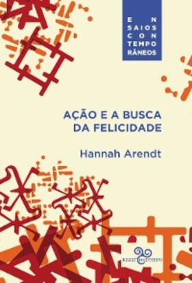 Arendt / Starling |  Ação e a busca da felicidade | eBook | Sack Fachmedien