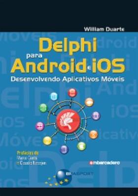 Duarte |  Delphi para Android e iOS: Desenvolvendo Aplicativos Móveis | eBook | Sack Fachmedien