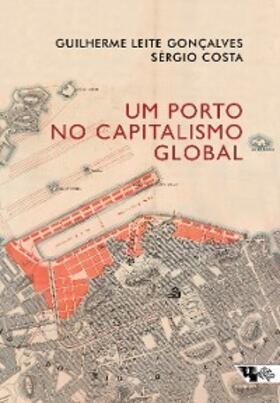 Gonçalves / Costa |  Um porto no capitalismo global | eBook | Sack Fachmedien