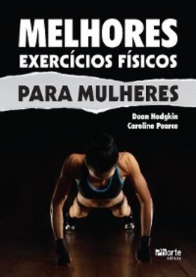 Hodgkin / Pearce |  Melhores exercícios físicos para mulheres | eBook | Sack Fachmedien