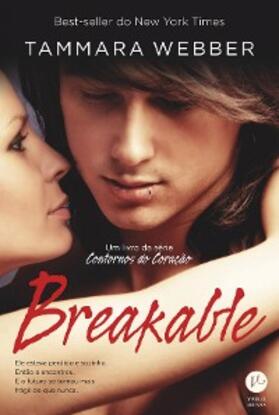 Webber |  Breakable - Contornos do coração - vol. 2 | eBook | Sack Fachmedien