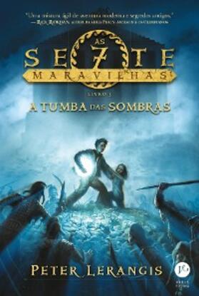 Lerangis |  A tumba das sombras - As sete maravilhas - vol. 3 | eBook | Sack Fachmedien