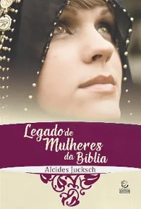 Jucksch |  Legado de mulheres da Bíblia - eBook | eBook | Sack Fachmedien
