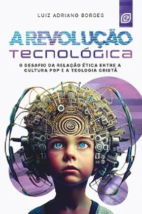 Borges |  A revolução tecnológica - eBook | eBook | Sack Fachmedien