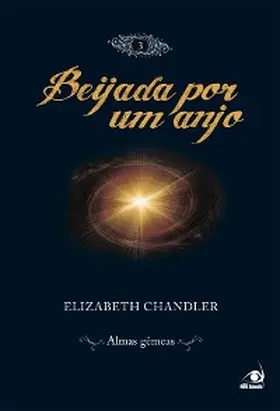 Chandler |  Beijada por um anjo 3 - almas gêmeas | eBook | Sack Fachmedien