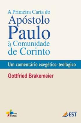 Brakemeier |  A primeira carta do apóstolo Paulo à comunidade de Corinto | eBook | Sack Fachmedien