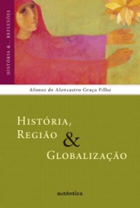 de Filho |  História, Região & Globalização | eBook | Sack Fachmedien