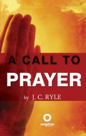 Ryle |  A Call to Prayer | eBook | Sack Fachmedien