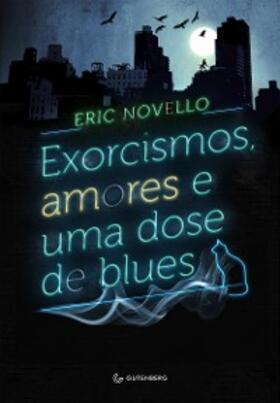 Novello |  Exorcismos, amores e uma dose de blues | eBook | Sack Fachmedien