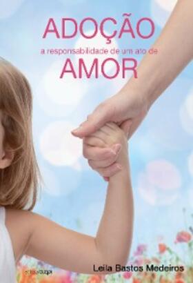 Leila |  Adoção: a responsabilidade de um ato de amor | eBook | Sack Fachmedien