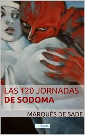 De Sade |  Las 120 Jornadas de Sodoma | eBook | Sack Fachmedien