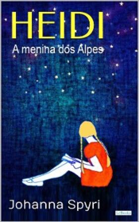 Spyri |  HEIDI A menina dos Alpes - Livro ilustrado 1 | eBook | Sack Fachmedien