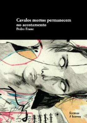 Franz |  Cavalos mortos permanecem no acostamento | eBook | Sack Fachmedien