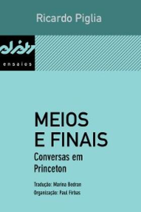 Piglia / A. Rodríguez / Firbas |  Meios e finais | eBook | Sack Fachmedien
