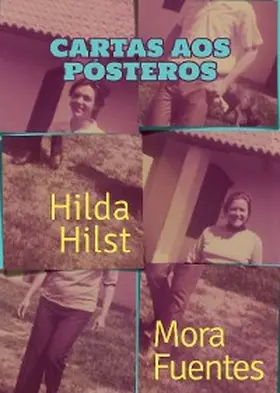 Hilst / Fuentes / Polito |  Cartas aos pósteros | eBook | Sack Fachmedien