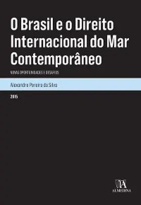 da Silva |  O Brasil e o Direito Internacional do Mar Contemporâneo: Novas Oportunidades e Desafios | eBook | Sack Fachmedien