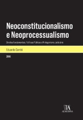 Cambi |  Neoconstitucionalismo e Neoprocessualismo: Direitos Fundamentais, Políticas Públicas e Protagonismo Judiciário | eBook | Sack Fachmedien
