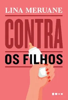 Meruane |  Contra os filhos | eBook | Sack Fachmedien