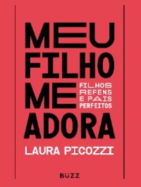 Pigozzi |  Meu filho me adora | eBook | Sack Fachmedien