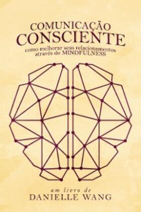 Wang / Alvarez |  Comunicação Consciente | eBook | Sack Fachmedien