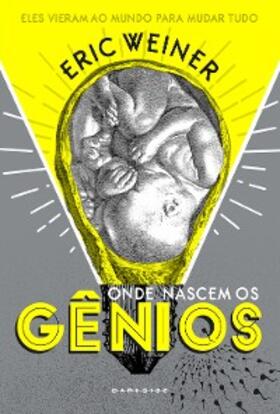 Weiner |  Onde nascem os gênios | eBook | Sack Fachmedien
