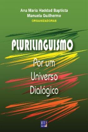 Baptista / Romão / Guilherme |  Plurilinguismo: Por um universo dialógico | eBook | Sack Fachmedien
