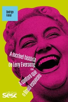 Faour |  A incrível história de Leny Eversong ou A cantora que o Brasil esqueceu | eBook | Sack Fachmedien