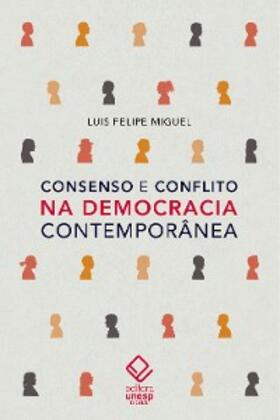 Miguel |  Consenso e conflito na democracia contemporânea | eBook | Sack Fachmedien