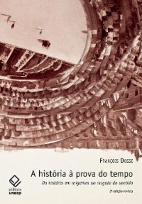 Dosse |  A história à prova do tempo - 2ª edição | eBook | Sack Fachmedien