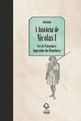 Veríssimo |  A história de Nicolas I, Rei do Paraguai e Imperador dos Mamelucos | eBook | Sack Fachmedien