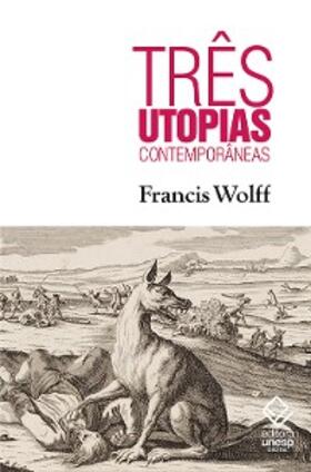 Wolff |  Três utopias contemporâneas | eBook | Sack Fachmedien