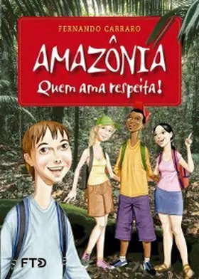 Carraro |  Amazônia - Quem ama respeita! | eBook | Sack Fachmedien