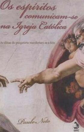 Neto |  Os espiritos se comunicam na igreja católica | eBook | Sack Fachmedien
