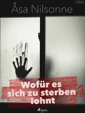 Asa Nilsonne / Nilsonne |  Wofur es sich zu sterben lohnt | eBook | Sack Fachmedien