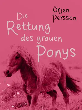 Persson |  Die Rettung des grauen Ponys | eBook | Sack Fachmedien