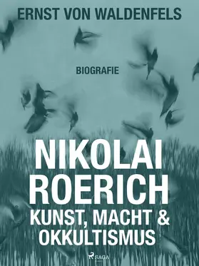 Waldenfels |  Nikolai Roerich: Kunst, Macht und Okkultismus | eBook | Sack Fachmedien