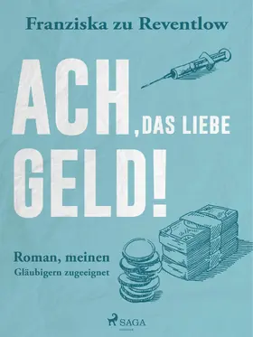 Reventlow |  Ach, das liebe Geld! | eBook | Sack Fachmedien