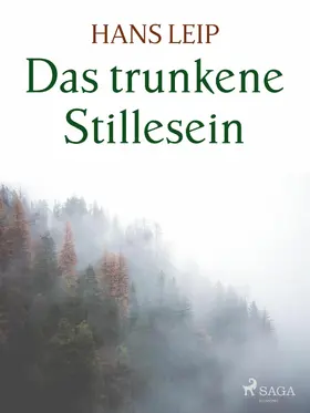 Leip |  Das trunkene Stillesein | eBook | Sack Fachmedien
