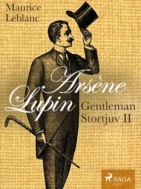 Leblanc |  Arsène Lupin: Gentleman - Stortjuv II | eBook | Sack Fachmedien