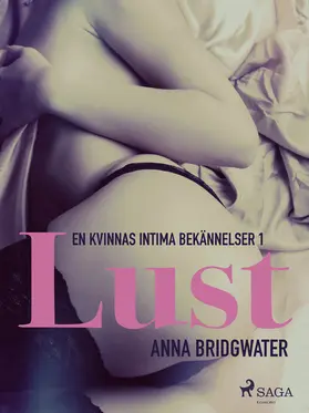 Bridgwater |  Lust - en kvinnas intima bekännelser 1 | eBook | Sack Fachmedien