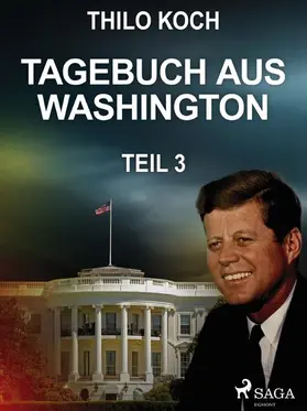 Koch |  Tagebuch aus Washington 3 | eBook | Sack Fachmedien