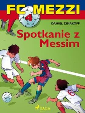 Zimakoff |  FC Mezzi 4 - Spotkanie z Messim | eBook | Sack Fachmedien