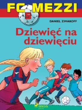 Zimakoff |  FC Mezzi 5 - Dziewiec na dziewieciu | eBook | Sack Fachmedien