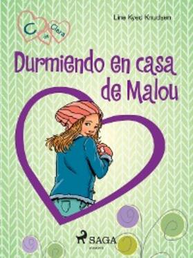 Knudsen |  C de Clara 4 - Durmiendo en casa de Malou | eBook | Sack Fachmedien