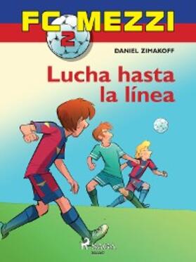 Zimakoff |  FC Mezzi 2: Lucha hasta la línea | eBook | Sack Fachmedien