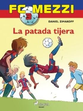 Zimakoff |  FC Mezzi 3: La patada tijera | eBook | Sack Fachmedien