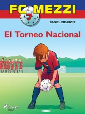 Zimakoff |  FC Mezzi 7: El Torneo Nacional | eBook | Sack Fachmedien